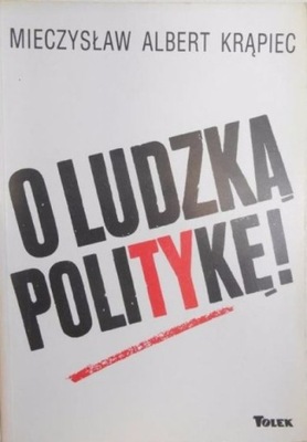 Mieczysław A. Krąpiec - O ludzką politykę