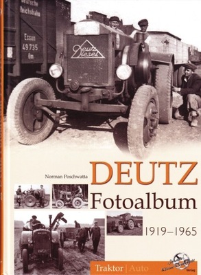 Traktory Deutz (1919-1965) - fotoalbum archiwalia historia 24h 