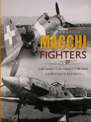 ITALIAN FIGHTERS VOLUME 1 MACCHI - Luigino Caliario (KSIĄŻKA)