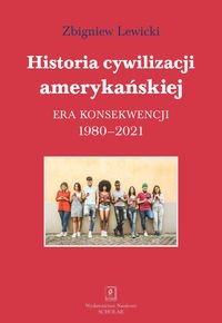 HISTORIA CYWILIZACJI AMERYKAŃSKIEJ ZBIGNIEW LEWICKI