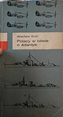 Polacy w bitwie o Atlantyk W.Król