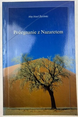 Pożegnanie z Nazaretem (książka) Abp Józef Życiński Autograf