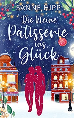 Die kleine Patisserie ins Glück SANNE HIPP