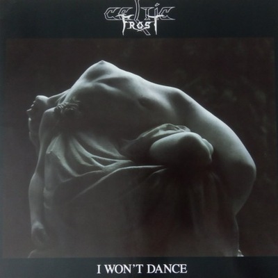 CELTIC FROST , i won't dance , ep 1987
