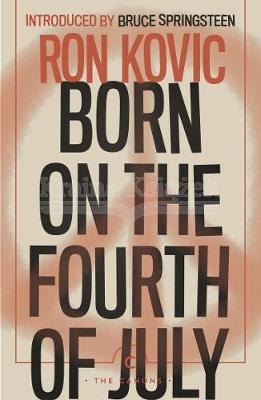 Ron Kovic Born on the Fourth of July Canons Ron Kovic