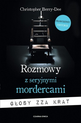 Rozmowy z seryjnymi mordercami Głosy zza krat - Ch