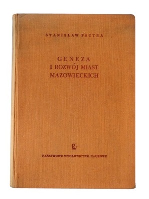 Geneza i rozwój miast mazowieckich Stanisław Pazyra