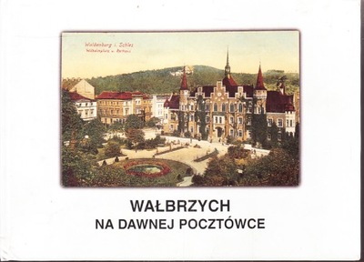 WAŁBRZYCH NA DAWNEJ POCZTÓWCE