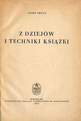 Grycz J.: Z dziejów i techniki książki 1951