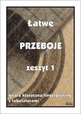 ŁATWE PRZEBOJE. GITARA KLASYCZNA M. PAWEŁEK