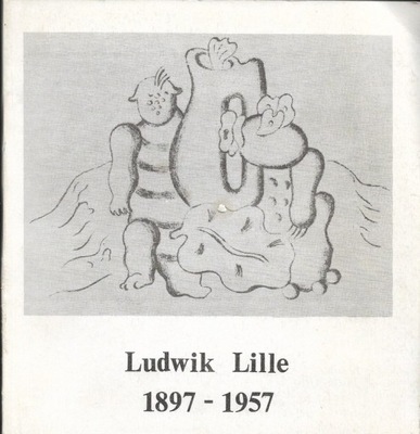 Ludwik Lille 1897-1957 Katalog wystawy