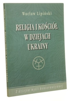 Religia i kościół w dziejach Ukrainy Wacław Lipińs