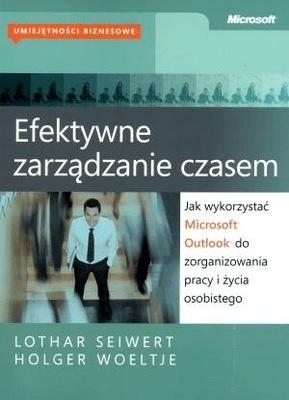 Seiwert Lothar Efektywne zarządzanie czasem Jak