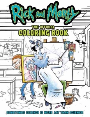 Rick and Morty: The Official Coloring Book: Sometimes Science is More Art