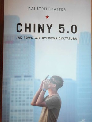 Chiny 5.0 Jak powstaje cyfrowa dyktatura