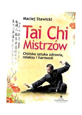 TAI CHI MISTRZÓW MACIEJ STAWICKI