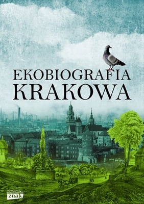 Ekobiografia Krakowa - Autor zbiorowy