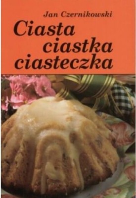 Ciasta ciastka ciasteczka