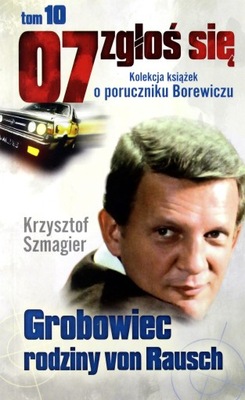 07 ZGŁOŚ SIĘ TOM 10: GROBOWIEC RODZINY VON RAUSCH - Krzysztof Szmagier KSIĄ