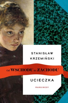 UCIECZKA OD WSCHODU DO ZACHODU KSIĄŻKA MARGINESY