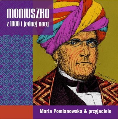 Pomianowska Moniuszko z 1000 i jednej Nocy CD