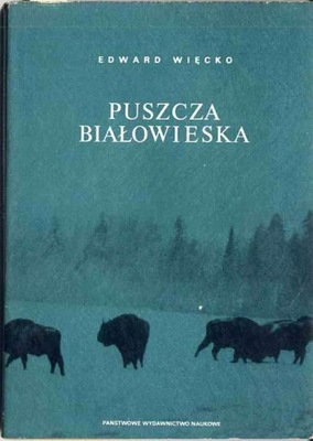Więcko E.: Puszcza Białowieska 1972