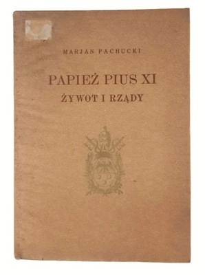 Papież Pius XI. Żywot i Rządy - Marjan Pachucki