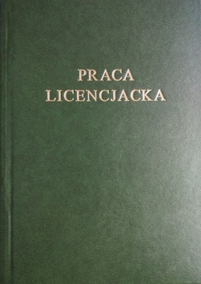 Zielona okładka kanałowa AA ze złotym nadrukiem PRACA LICENCJACKA