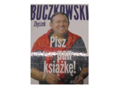 Pisz pan ksiazke! - Zbigniew Buczkowski