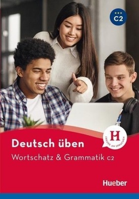 DEUTSCH UBEN. WORTSCHATZ & GRAMMATIK C2 NEU HUEBER