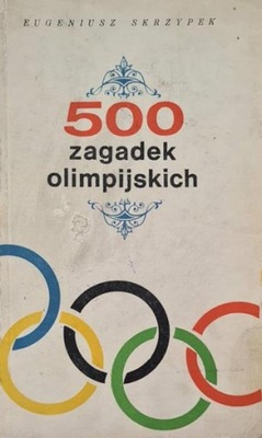 Eugeniusz Skrzypek 500 zagadek olimpijskich