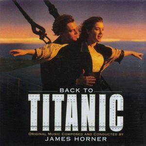 James Horner – Back To Titanic (Music From The Motion Picture)