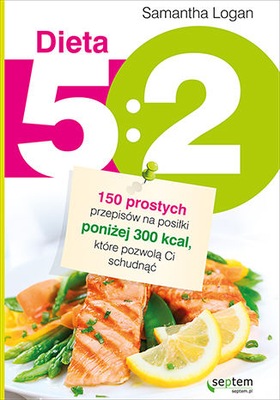 Dieta 5:2. 150 prostych przepisów na