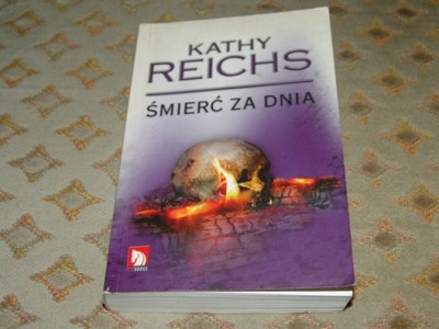 Książka ŚMIERĆ ZA DNIA - Kathy Reichs !