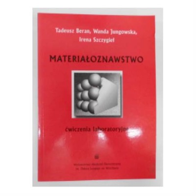 Materiałoznawstwo ćwiczenia laboratoryjne -