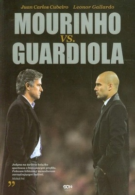 Mourinho vs Guardiola Carlos Cubeiro Gallardo Opis