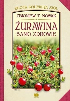 ŻURAWINA - SAMO ZDROWIE, ZBIGNIEW T. NOWAK