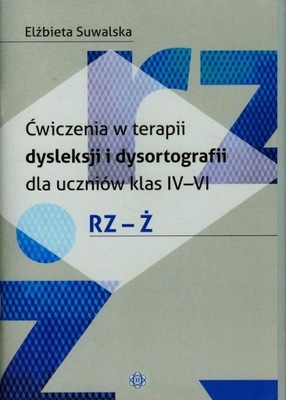 ĆWICZENIA W TERAPII DYSLEKSJI I DYSORTOGRAFII RZ