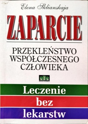 Zaparcie Przekleństwo Współczesnego Człowieka Leczenie nez lekarstw