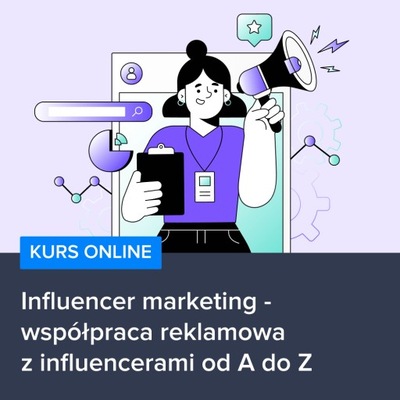 Kurs Influencer marketing - współpraca reklamowa
