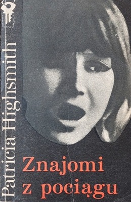 Patricia Highsmith - Znajomi z pociągu