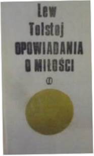 Opowiadania o miłości - Tołstoj