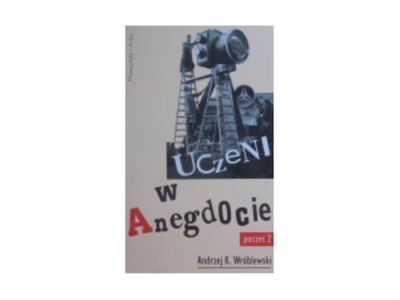 Uczeni w Anegdocie Andrzej K. Wróblewski