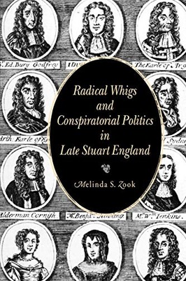 Radical Whigs and Conspiratorial Politics in Late