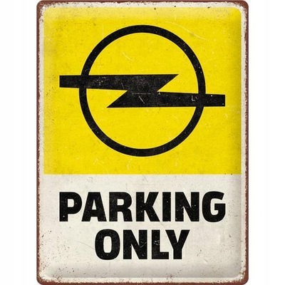 PLACA SZYLD OPEL PARKING ONLY PLACA 30X40 GIFT  