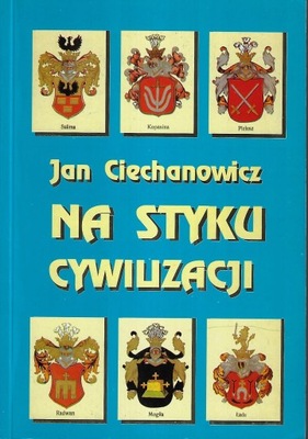 Na styku cywilizacji Jan Ciechanowicz