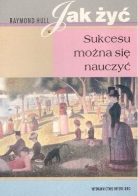 Jak żyć Sukcesu można się nauczyć