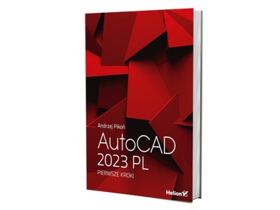 AutoCAD 2023 PL. Pierwsze kroki