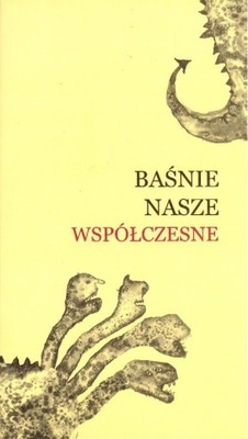 BAŚNIE NASZE WSPÓŁCZESNE Jolanta Ługowska