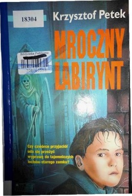 Mroczny labirynt - Krzysztof. Petek